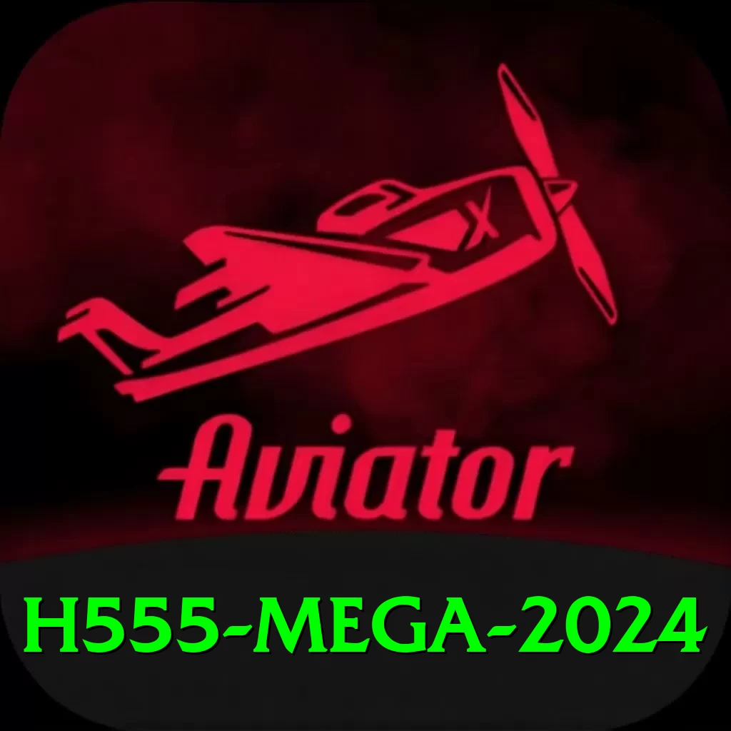 H555 Mega 2024 - 2